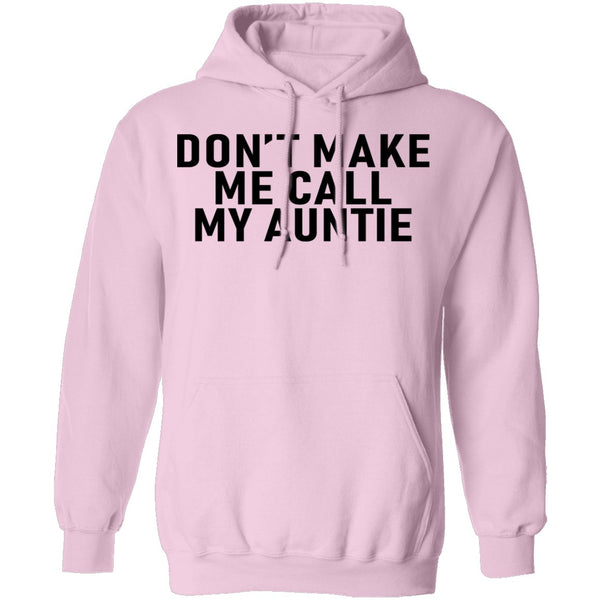 Don't Make Me Call My Auntie T-Shirt CustomCat