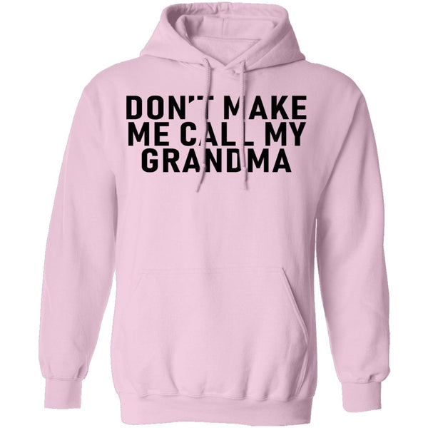 Don't Make Me Call My Grandma T-Shirt CustomCat