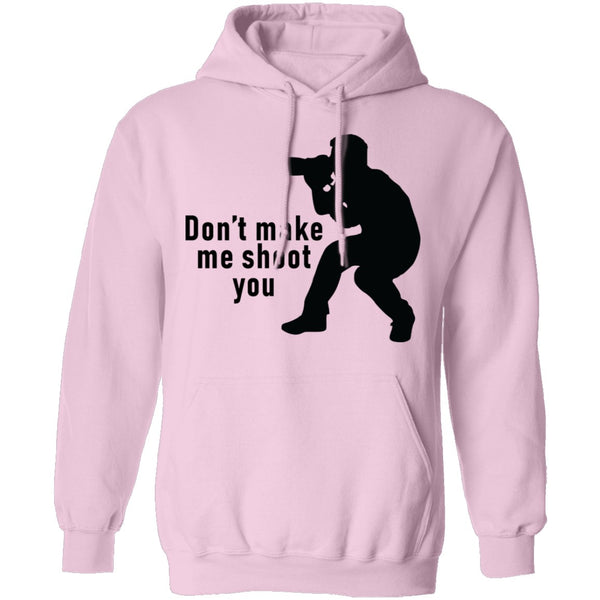 Don't Make Me Shoot You T-Shirt CustomCat