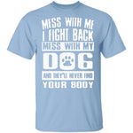 Don't Mess With My Dog T-Shirt CustomCat