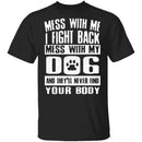 Don't Mess With My Dog T-Shirt CustomCat