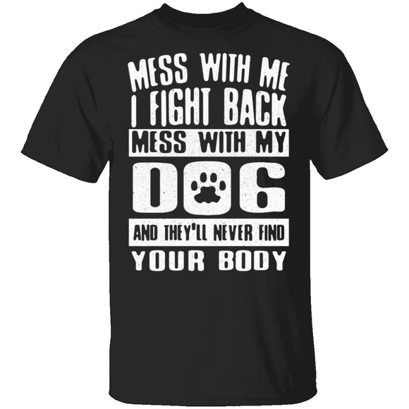 Don't Mess With My Dog T-Shirt CustomCat