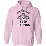 Don't give up on your dreams Keep Sleeping T-Shirt CustomCat