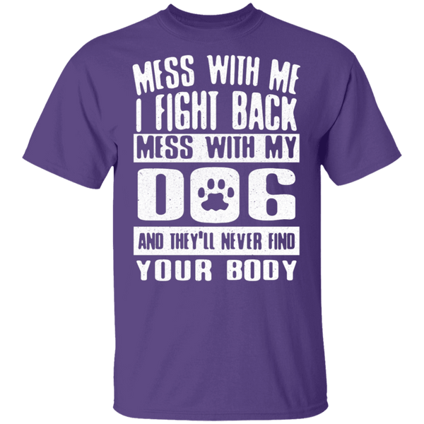 Don't Mess With My Dog T-Shirt CustomCat