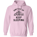 Don't give up on your dreams Keep Sleeping T-Shirt CustomCat
