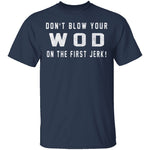 Dont Blow Your WOD T-Shirt CustomCat