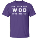 Dont Blow Your WOD T-Shirt CustomCat