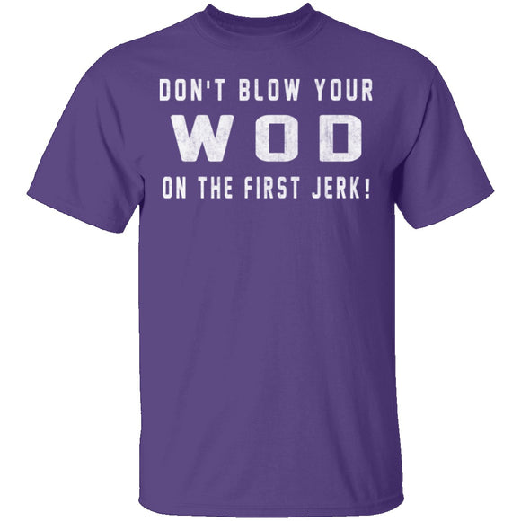 Dont Blow Your WOD T-Shirt CustomCat