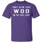 Dont Blow Your WOD T-Shirt CustomCat