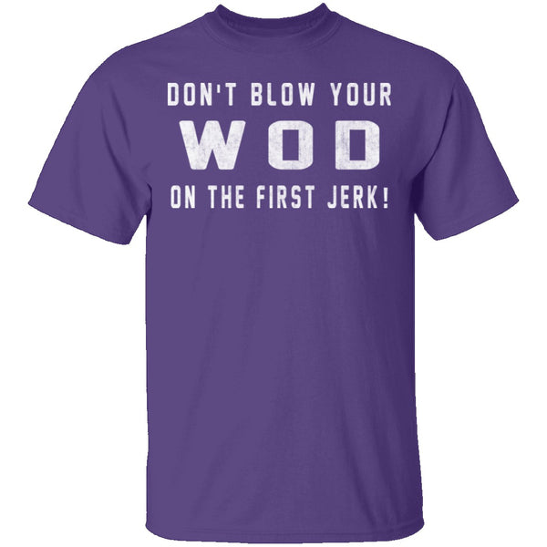 Dont Blow Your WOD T-Shirt CustomCat