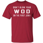 Dont Blow Your WOD T-Shirt CustomCat