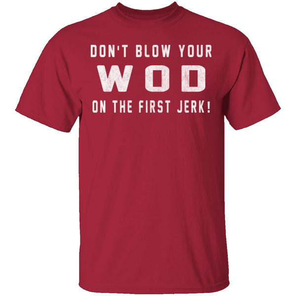 Dont Blow Your WOD T-Shirt CustomCat