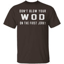 Dont Blow Your WOD T-Shirt CustomCat