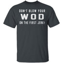 Dont Blow Your WOD T-Shirt CustomCat