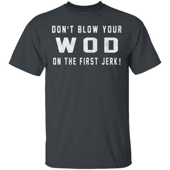 Dont Blow Your WOD T-Shirt CustomCat
