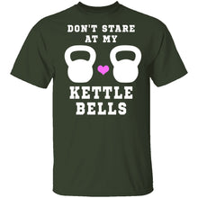 Dont Stare At My Kettle Bells T-Shirt