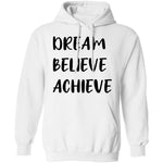 Dream Believe Achieve T-Shirt CustomCat