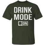 Drink Mode T-Shirt CustomCat