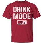 Drink Mode T-Shirt CustomCat