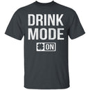 Drink Mode T-Shirt CustomCat