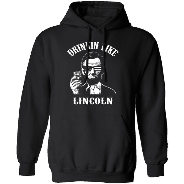 Drinkin Like Lincoln T-Shirt CustomCat