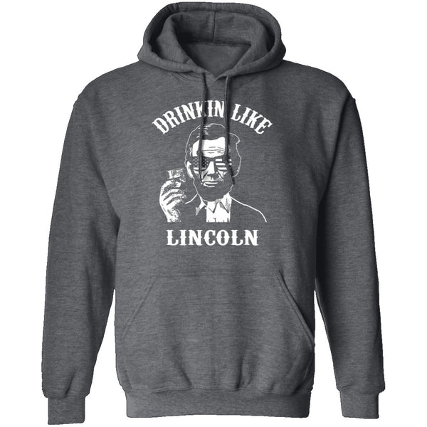 Drinkin Like Lincoln T-Shirt CustomCat