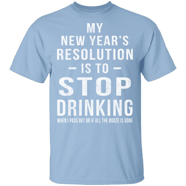Drinking New Years Resolution T-Shirt CustomCat
