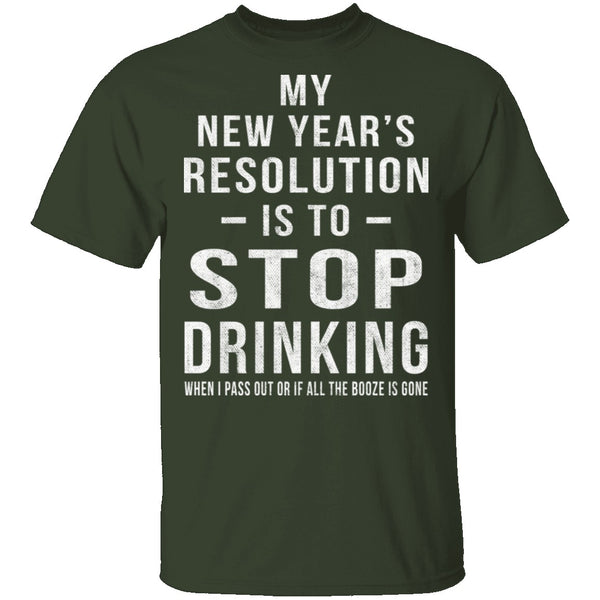 Drinking New Years Resolution T-Shirt CustomCat
