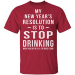 Drinking New Years Resolution T-Shirt CustomCat