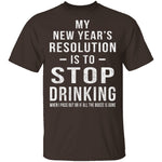Drinking New Years Resolution T-Shirt CustomCat