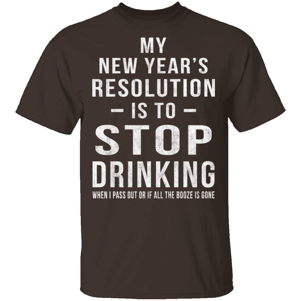 Drinking New Years Resolution T-Shirt CustomCat