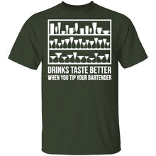 Drinks Taste Better When You Tip Your Bartender T-Shirt
