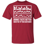 Drinks Taste Better When You Tip Your Bartender T-Shirt CustomCat
