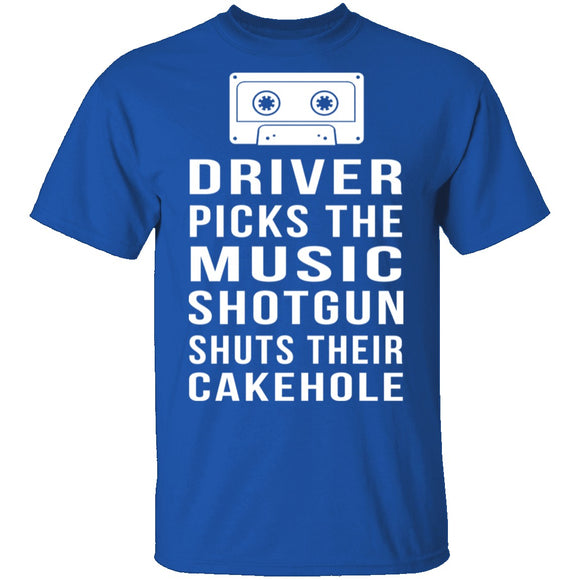 Driver Picks The Music Shotgun Shuts Their Cakehole T-Shirt CustomCat