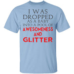 Dropped In Awesomeness And Glitter T-Shirt CustomCat