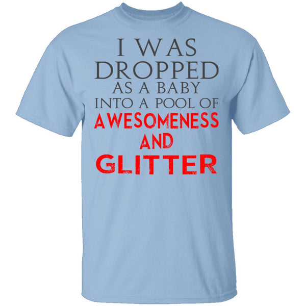 Dropped In Awesomeness And Glitter T-Shirt CustomCat