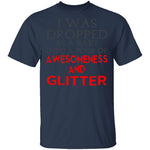 Dropped In Awesomeness And Glitter T-Shirt CustomCat