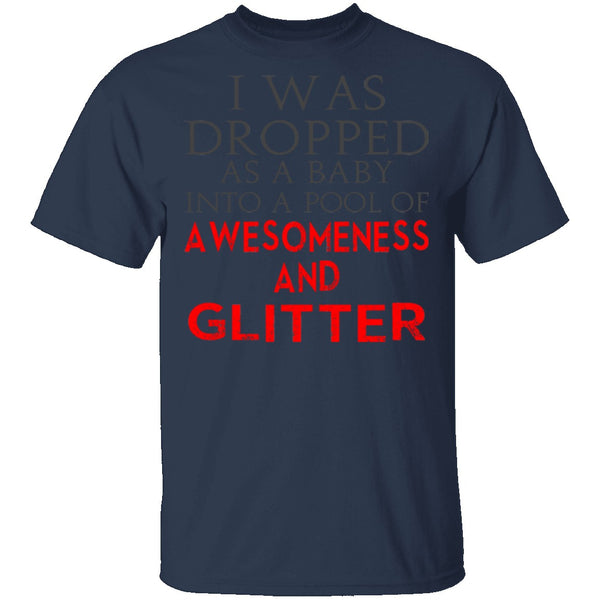 Dropped In Awesomeness And Glitter T-Shirt CustomCat