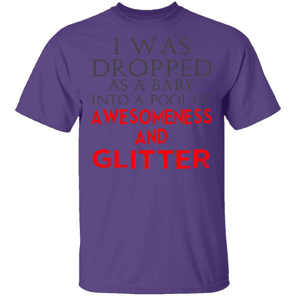Dropped In Awesomeness And Glitter T-Shirt CustomCat