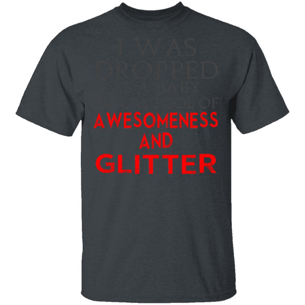 Dropped In Awesomeness And Glitter T-Shirt CustomCat