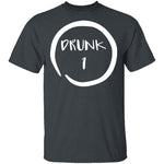 Drunk 1 T-Shirt CustomCat