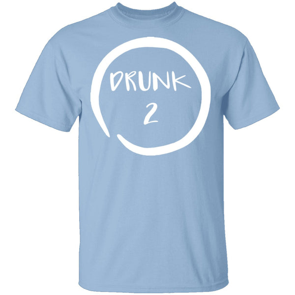 Drunk 2 T-Shirt CustomCat