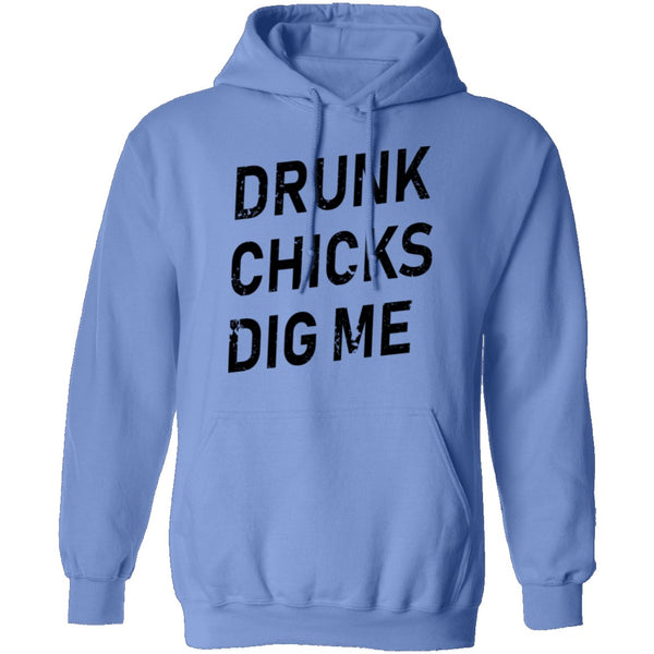 Drunk Chicks Dig Me T-Shirt CustomCat