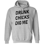 Drunk Chicks Dig Me T-Shirt CustomCat