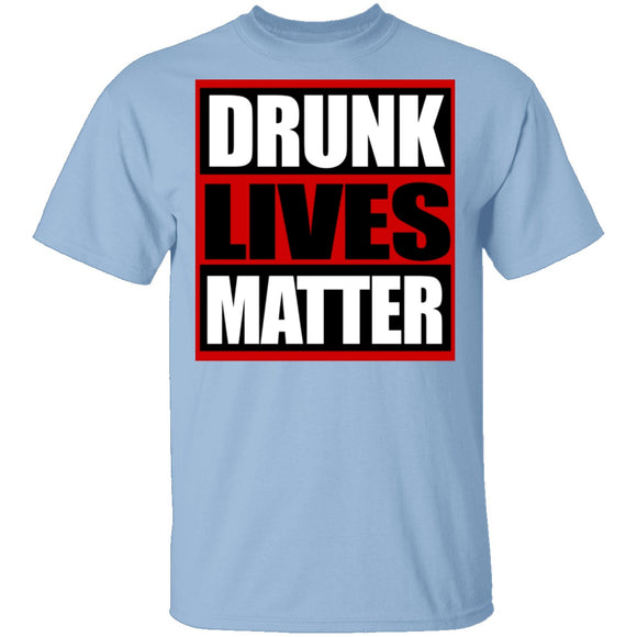 Drunk Lives Matter T-Shirt CustomCat