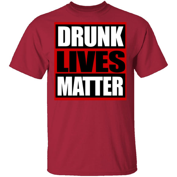 Drunk Lives Matter T-Shirt CustomCat