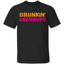 Drunkin Grownups T-Shirt CustomCat