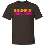 Drunkin Grownups T-Shirt CustomCat