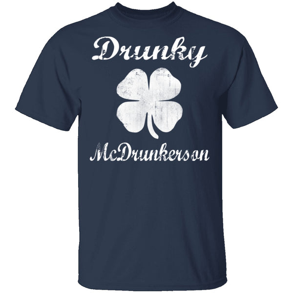 Drunky Mcdrunkerson T-Shirt CustomCat