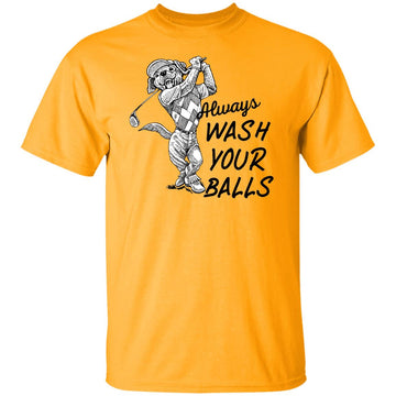 Buy gold always wash your balls T-shirts &amp; Hoodie